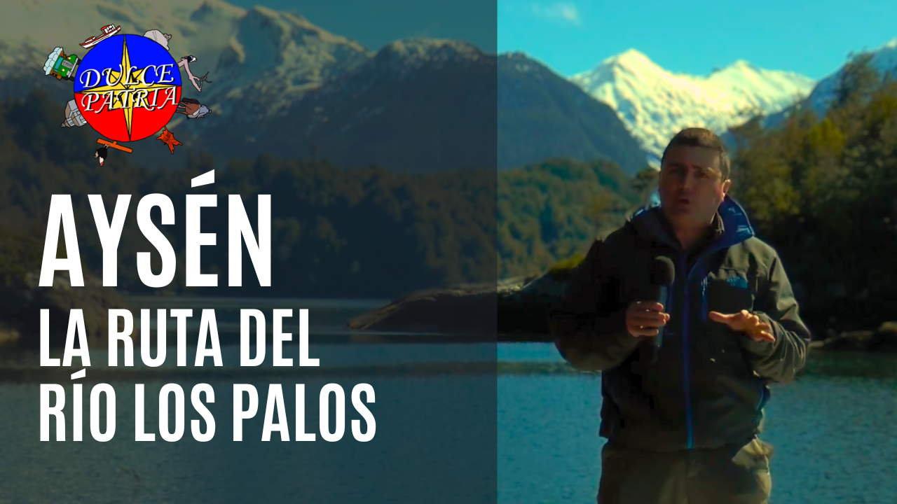 Aysén, La Ruta del Río Los Palos